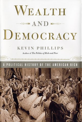 Book cover for Wealth and Democracy: a Political History of the American Rich