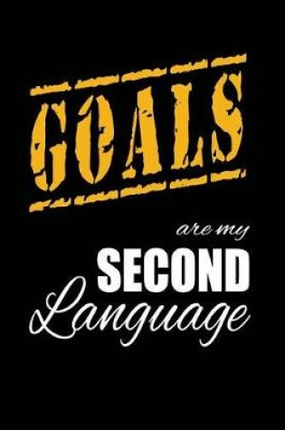 Cover of Goals Are My 2nd Language