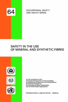 Cover of Safety in the Use of Mineral and Synthetic Fibres