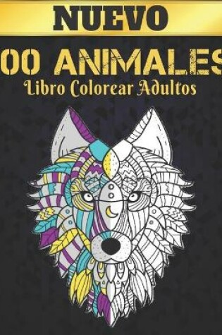 Cover of 100 Animales Libro Colorear Adultos Nuevo
