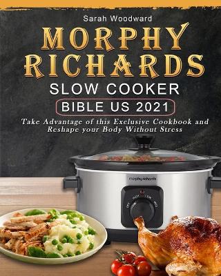 Book cover for Morphy Richards Slow Cooker Bible US 2021