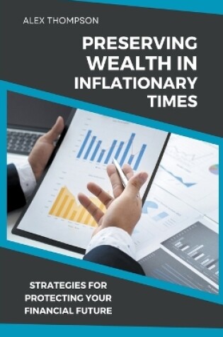 Cover of Preserving Wealth in Inflationary Times - Strategies for Protecting Your Financial Future