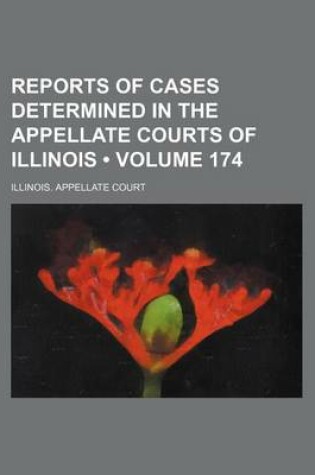 Cover of Reports of Cases Determined in the Appellate Courts of Illinois (Volume 174)