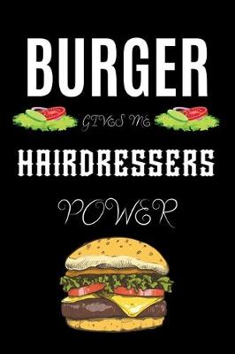 Book cover for Burger Gives Me Hairdressers Power