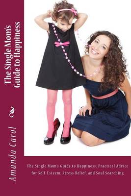 Book cover for The Single Mom's Guide to Happiness