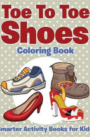 Cover of Toe to Toe Shoes Coloring Book