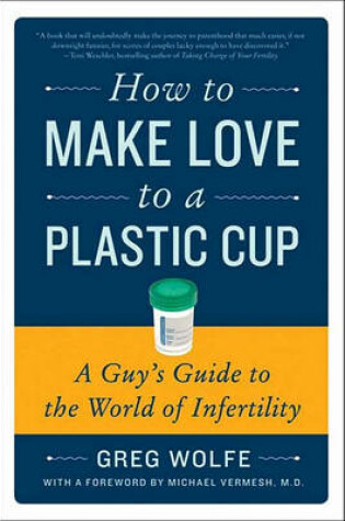 Cover of How to Make Love to a Plastic Cup