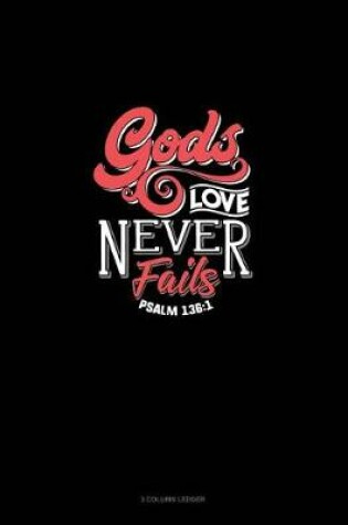 Cover of God's Love Never Fails - Psalm 136