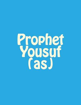 Book cover for Prophet Yousuf (As)