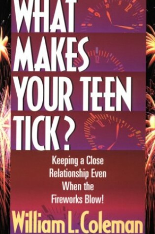 Cover of What Makes Your Teen Tick