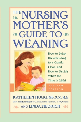 Book cover for The Nursing Mother's Guide to Weaning - Revised