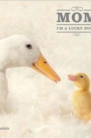 Cover of Mom, I'm a Lucky Duck