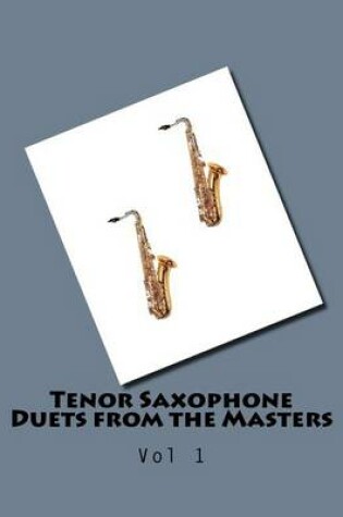 Cover of Tenor Saxophone Duets from the Masters