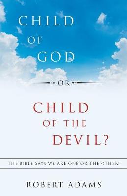 Book cover for Child of God or Child of the Devil?
