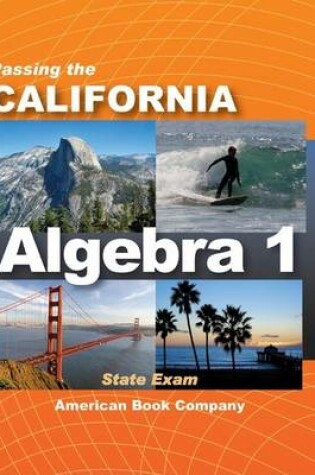 Cover of Passing the California Algebra 1 State Exam