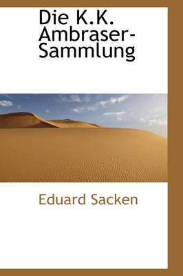 Book cover for Die K.K. Ambraser-Sammlung