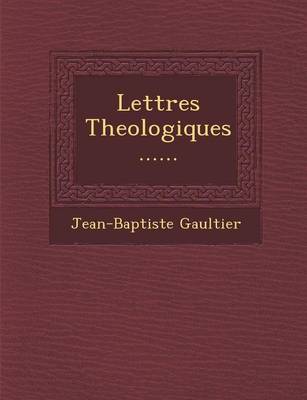 Book cover for Lettres Theologiques ......