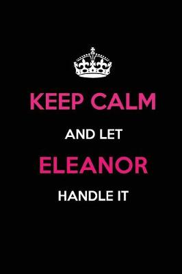 Book cover for Keep Calm and Let Eleanor Handle It