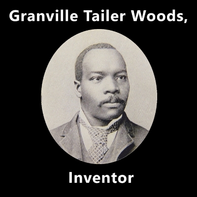 Cover of Granville Tailer Woods, Inventor