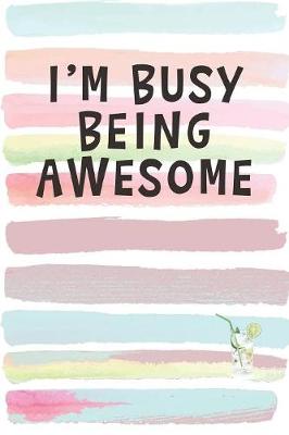 Book cover for I'm Busy Being Awesome