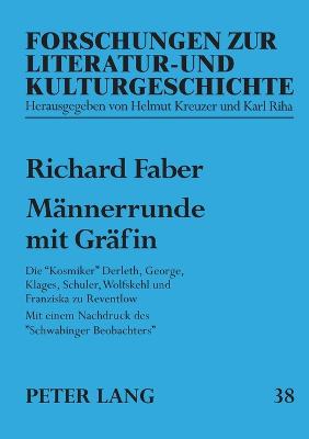 Cover of Männerrunde mit Gräfin; Die Kosmiker Derleth, George, Klages, Schuler, Wolfskehl und Franziska zu Reventlow- Mit einem Nachdruck des Schwabinger Beobachters