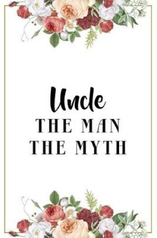 Cover of Uncle The Man The Myth