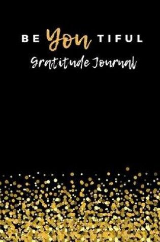 Cover of Be You Tiful Gratitude Journal