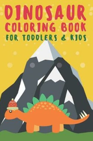 Cover of Dinosaur Coloring Book for Toddlers & Kids