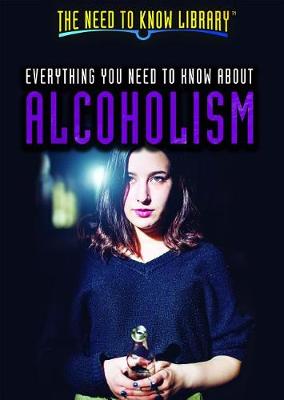 Cover of Everything You Need to Know about Alcoholism
