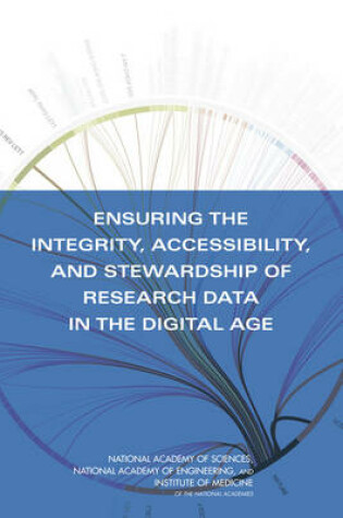 Cover of Ensuring the Integrity, Accessibility, and Stewardship of Research Data in the Digital Age