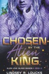 Book cover for Chosen By the Alien King