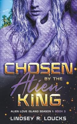 Cover of Chosen By the Alien King