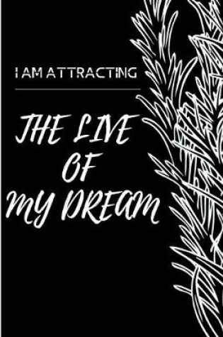 Cover of I Attracting The Live Of My Dream
