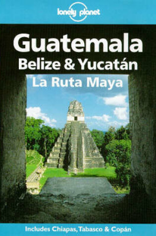 Cover of Guatemala, Belize and Yucatan