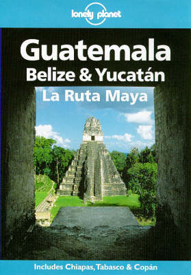 Cover of Guatemala, Belize and Yucatan