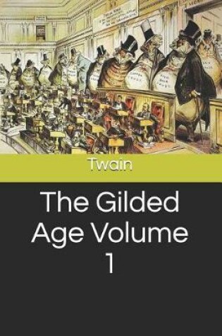 Cover of The Gilded Age Volume 1