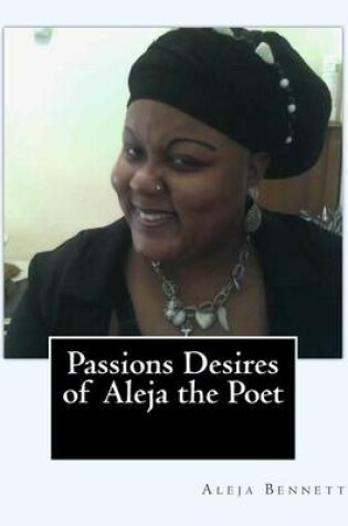 Cover of Passions Desires Of Aleja The Poet