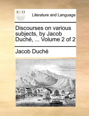 Book cover for Discourses on Various Subjects, by Jacob Duch, ... Volume 2 of 2