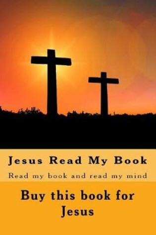 Cover of Jesus Read My Book
