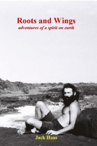 Cover of Roots and Wings: Adventures of a Spirit on Earth