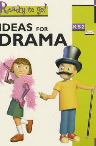Cover of Ideas for Drama Key Stage 2
