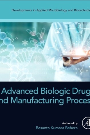 Cover of Advanced Biologic Drugs and Manufacturing Process