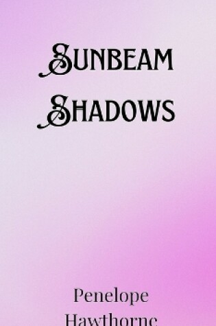 Cover of Sunbeam Shadows