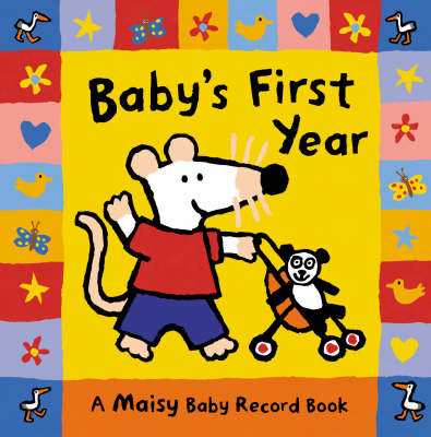 Book cover for Baby's First Year: A Maisy Baby Record B