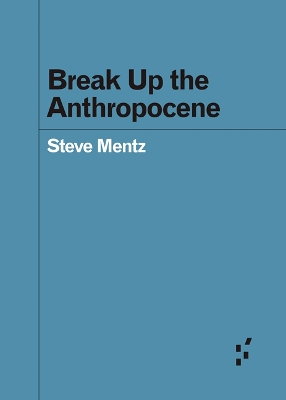 Book cover for Break Up the Anthropocene