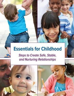 Book cover for Essentials for Childhood Steps to Create Safe, Stable, and Nurturing Relationships