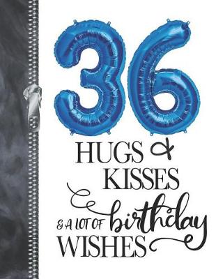 Book cover for 36 Hugs & Kisses & A Lot Of Birthday Wishes