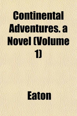 Book cover for Continental Adventures. a Novel (Volume 1)