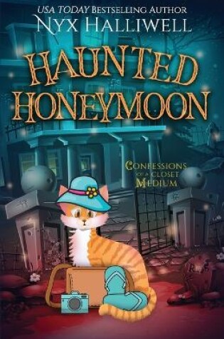 Cover of Haunted Honeymoon, Confessions of a Closet Medium, Book 7
