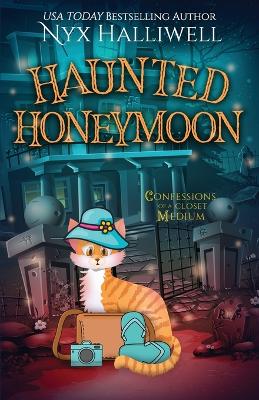 Book cover for Haunted Honeymoon, Confessions of a Closet Medium, Book 7
